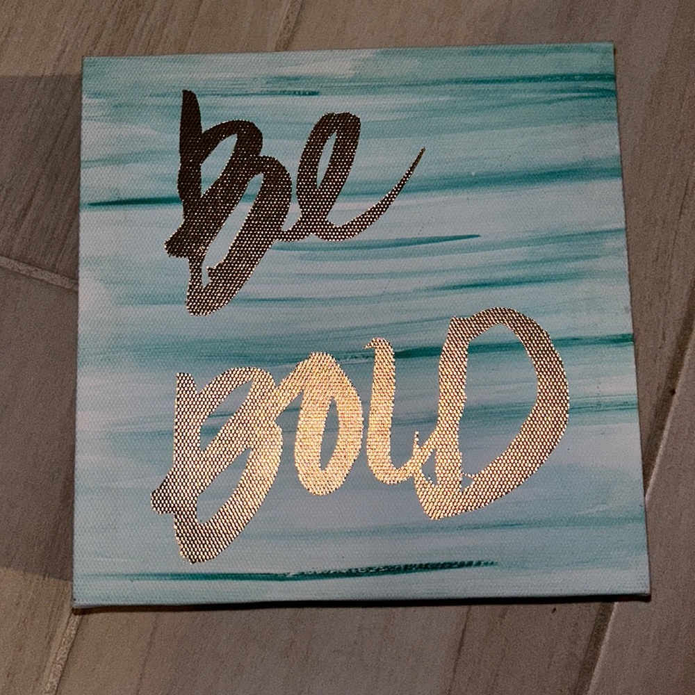 BE BOLD SIGN